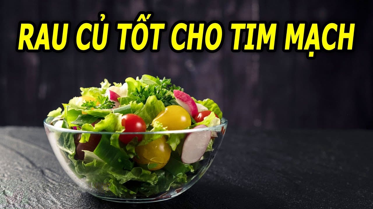 Top 10 Loại Rau Củ Quả Tốt Cho Tim Mạch Và Cách Bổ Sung Hiệu Quả