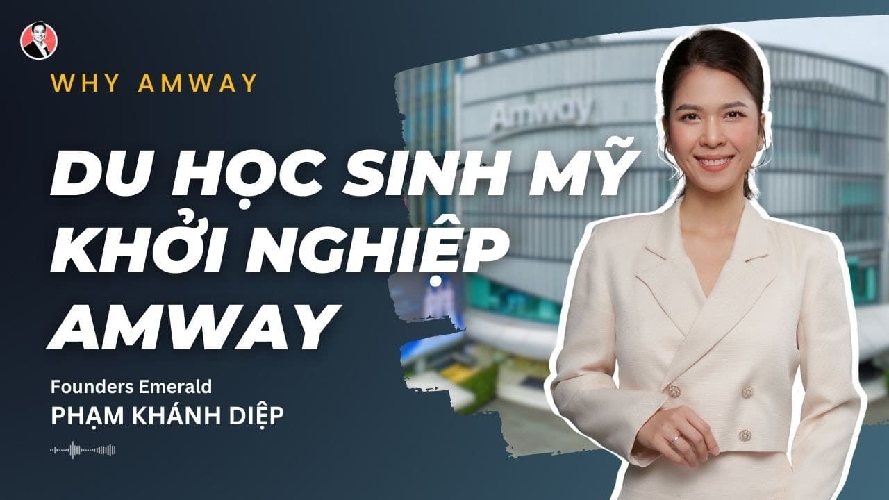 Amway Khởi Nghiệp Sinh Viên 2025 Cơ Hội Thu Nhập & Hướng Dẫn Chi Tiết